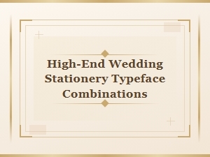 High-End Wedding Stationery Font Pairings