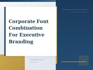 Executive Branding with Sophisticated Corporate Fonts