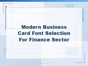 Modern Fonts for Finance Sector Business Cards