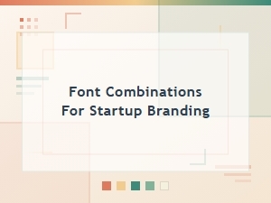 Crafting Startup Identity with Perfect Font Pairings
